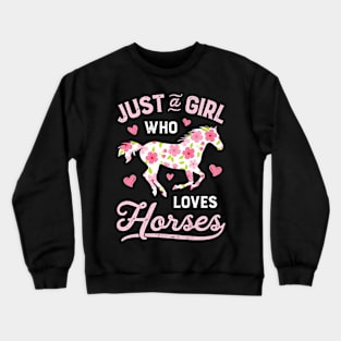 Just A Girl Who Loves Horses Crewneck Sweatshirt